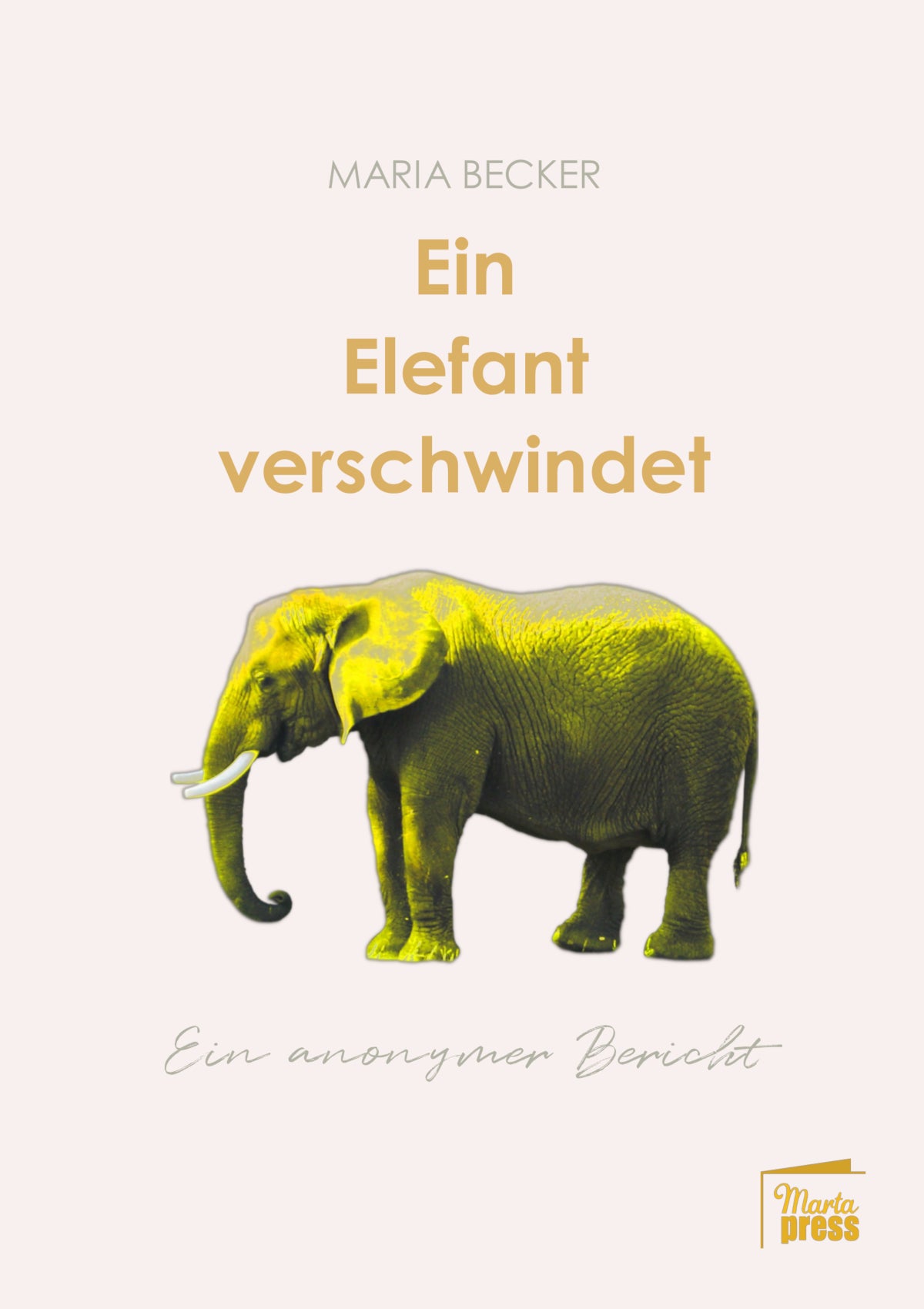 Ein Elefant verschwindet. Ein anonymer Bericht