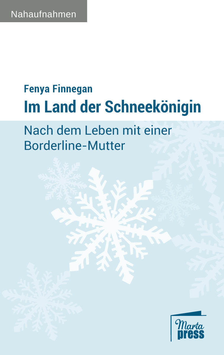 Im Land der Schneekönigin. Nach dem Leben mit einer Borderline-Mutter