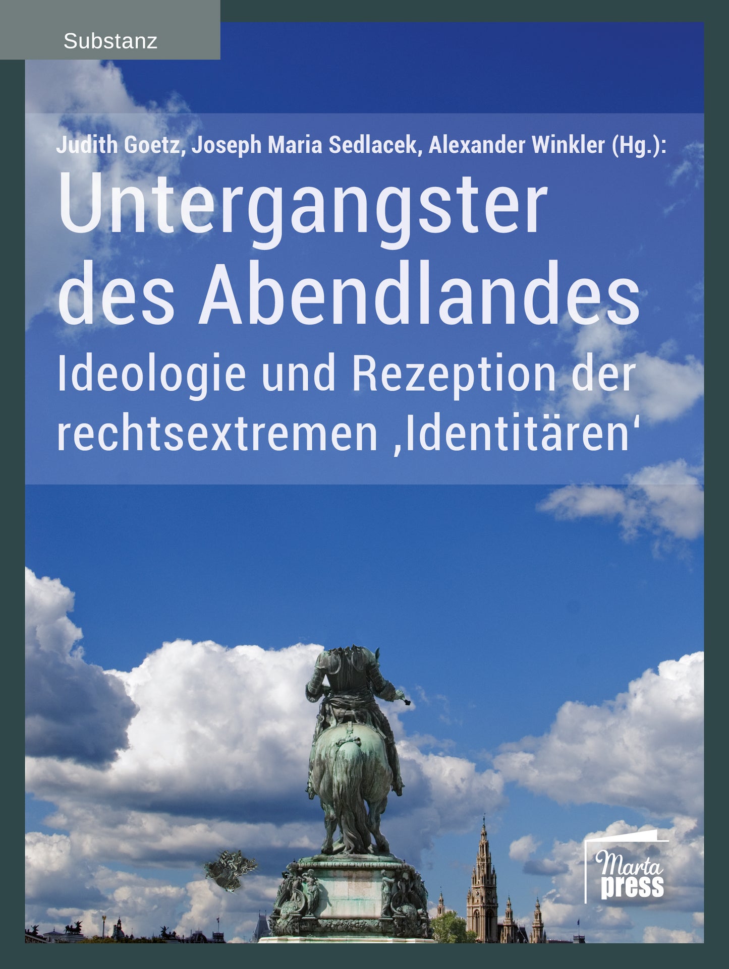 Untergangster des Abendlandes - Ideologie und Rezeption der rechtsextremen ‚Identitären‘