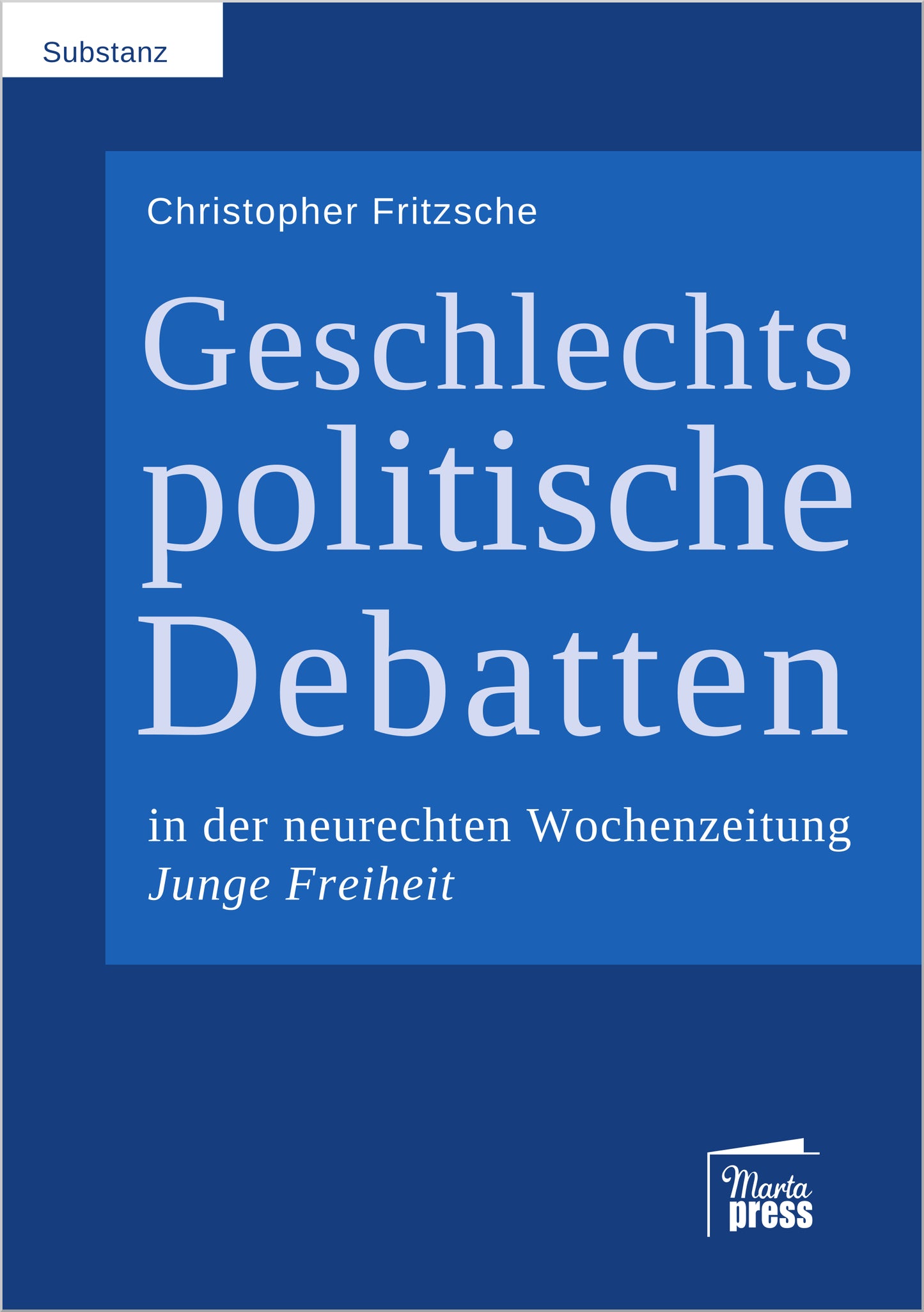 Geschlechtspolitische Debatten in der neurechten Wochenzeitung Junge Freiheit