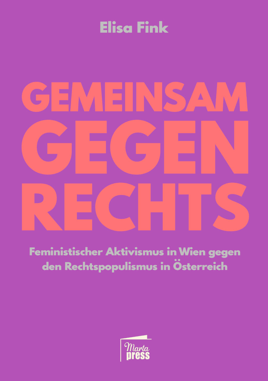 Gemeinsam gegen Rechts. Feministischer Aktivismus in Wien gegen den Rechtspopulismus in Österreich