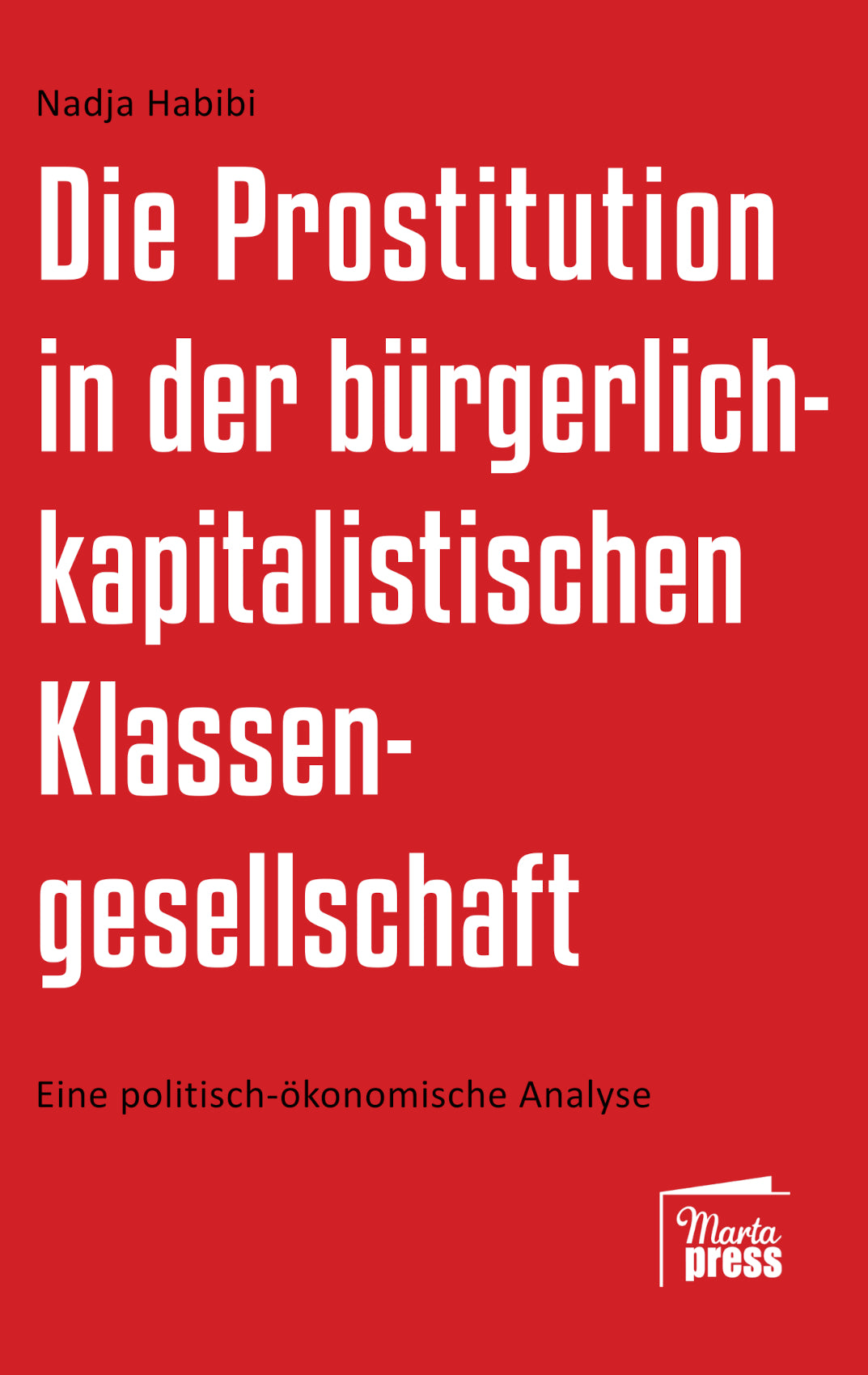 Die Prostitution in der bürgerlich-kapitalistischen Klassengesellschaft