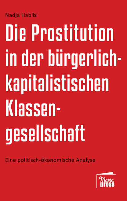 Die Prostitution in der bürgerlich-kapitalistischen Klassengesellschaft